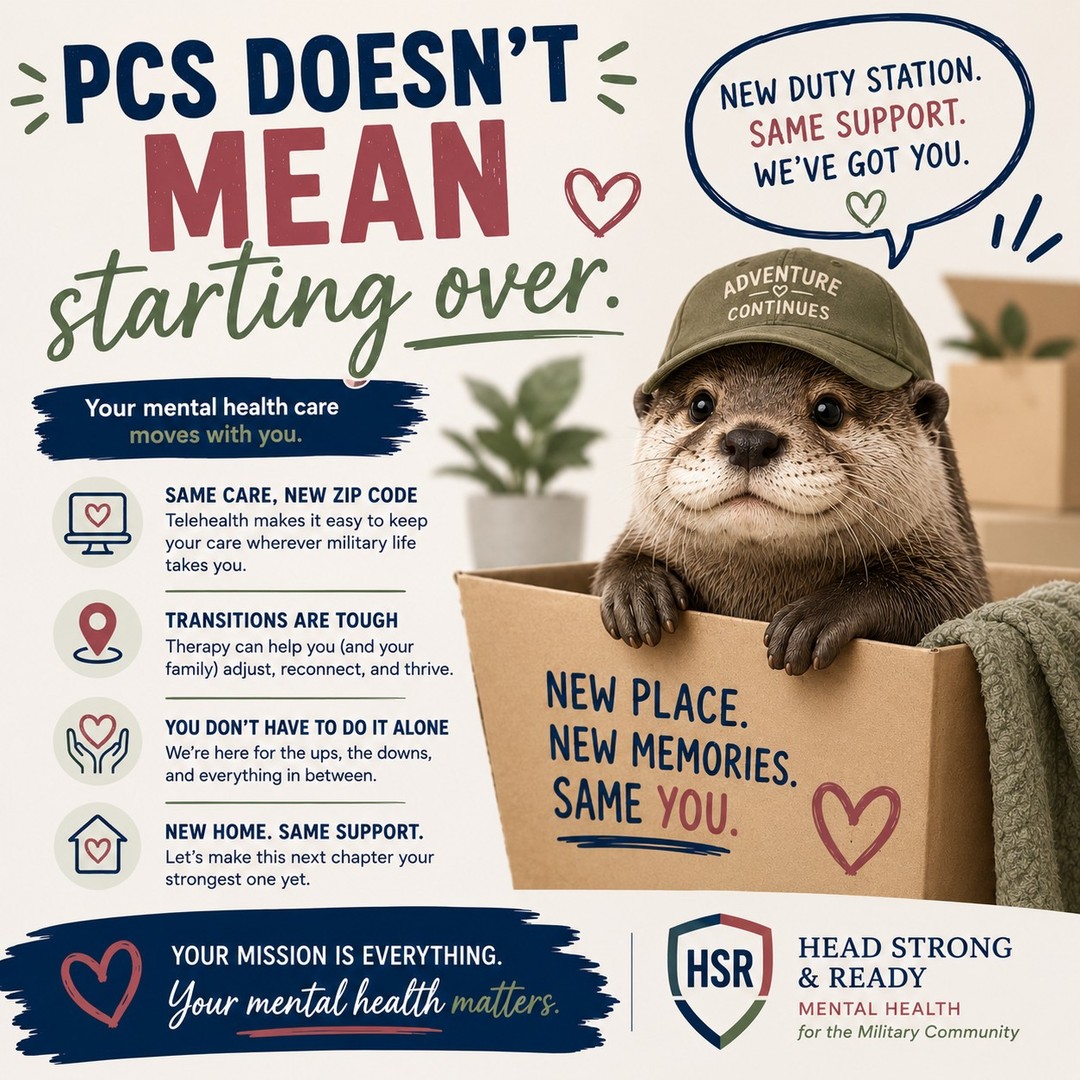📦 PCS season is exciting... and exhausting.

New home.
New routines.
New schools.
New friends.

It's easy to feel like you're starting over.

The good news? Your mental health care doesn't have to.

Telehealth makes it possible for many military families to continue therapy, even when military life takes you somewhere new.

Because a PCS should be a fresh start, not the end of your support.

💙 Wherever you're headed, take care of yourself along the way.

#PCS #MilitaryLife #MilitaryFamilies #MilitarySpouse #TRICARE #MentalHealth #Telehealth #HeadStrongReady