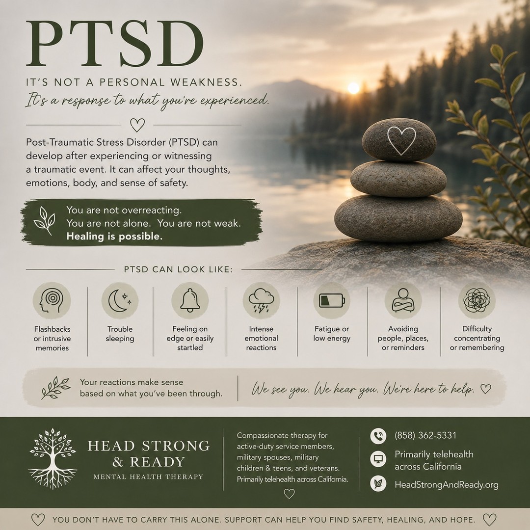 PTSD is more than remembering something difficult. It can change the way your mind, body, and nervous system respond to the world around you. π
PTSD can look like:
π§ Flashbacks or intrusive memories
π Trouble sleeping or nightmares
β‘ Feeling constantly on edge or easily startled
π§οΈ Intense emotional reactions
πͺ« Fatigue or feeling drained
πͺ Avoiding people, places, or reminders
π Difficulty concentrating or remembering
β€οΈ Feeling disconnected from yourself or others
Sometimes, you may know you're safe logically, but your body hasn't gotten the message yet.
That doesn't mean you're weak.
It doesn't mean you're overreacting.
It doesn't mean you're broken.
Your reactions make sense based on what you've been through.
Healing doesn't mean forgetting your experience or pretending it didn't happen. It can mean learning to feel safer in your body, understanding your triggers, processing what happened, and building tools to move forward.
You don't have to carry it alone. π±
At Head Strong & Ready, we provide compassionate therapy for active-duty service members, military spouses, military children & teens, and veterans, primarily through telehealth across California.
π (858) 362-5331
π» Primarily telehealth across California
πΏ HeadStrongAndReady.org
You are not your trauma. You are not weak. And healing is possible. π€
#PTSD #PTSDAwareness #TraumaHealing #TraumaInformed #MilitaryMentalHealth #VeteranMentalHealth #MilitarySpouse #ActiveDuty #MentalHealthMatters #TherapyWorks #HealingIsPossible #MentalWellness #HeadStrongAndReady #TelehealthTherapy #YouAreNotAlone