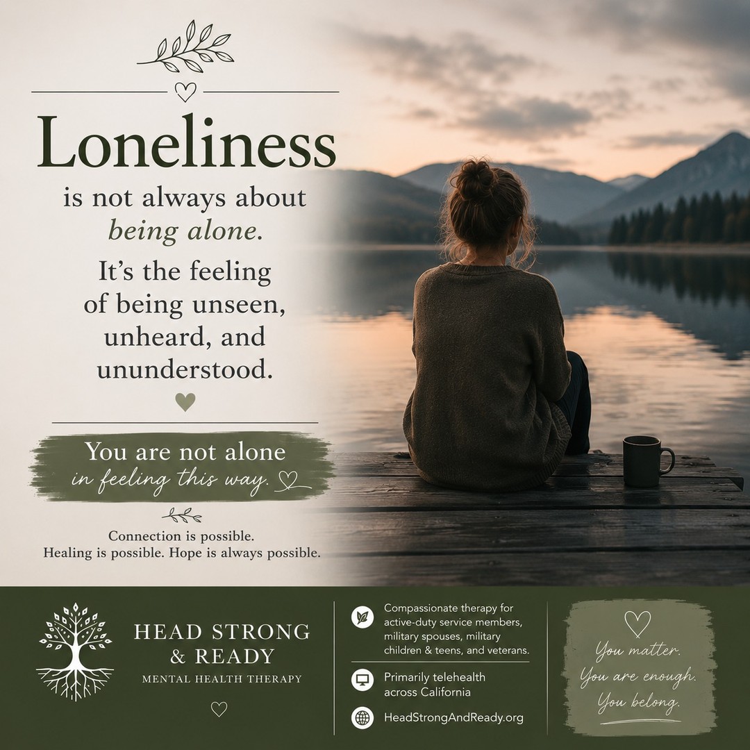 Loneliness isn't always about being alone. π
Sometimes, you can be surrounded by people and still feel unseen, unheard, or misunderstood.
You might have people in your life and still feel disconnected.
You might be constantly communicating but rarely feel truly known.
You might even struggle to explain why you feel lonely.
And that's okay to acknowledge.
Loneliness isn't a failure. It isn't something you should be ashamed of, and it doesn't mean something is wrong with you.
Sometimes, what we need isn't simply more peopleβit's deeper connection, emotional safety, and a place where we can show up as our authentic selves. π±
If you've been feeling disconnected, therapy can provide a space to explore what's underneath that loneliness, strengthen relationships, develop healthier boundaries, and reconnect with yourself.
You are not alone in feeling lonely. Connection is possible. Healing is possible. Hope is possible. π€
At Head Strong & Ready, we provide compassionate therapy for active-duty service members, military spouses, military children & teens, and veterans, primarily through telehealth across California.
π (858) 362-5331
π» Primarily telehealth across California
πΏ HeadStrongAndReady.org
You matter. You are enough. You belong. π
#Loneliness #LonelinessAwareness #MentalHealthMatters #MentalHealthAwareness #TherapyWorks #EmotionalWellness #ConnectionMatters #HealingJourney #SelfCompassion #MilitaryMentalHealth #MilitarySpouse #MilitaryFamily #VeteranMentalHealth #HeadStrongAndReady #TelehealthTherapy